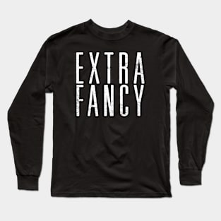 EXTRA FANCY Funny Bold Bratty Positive Minimalist Long Sleeve T-Shirt